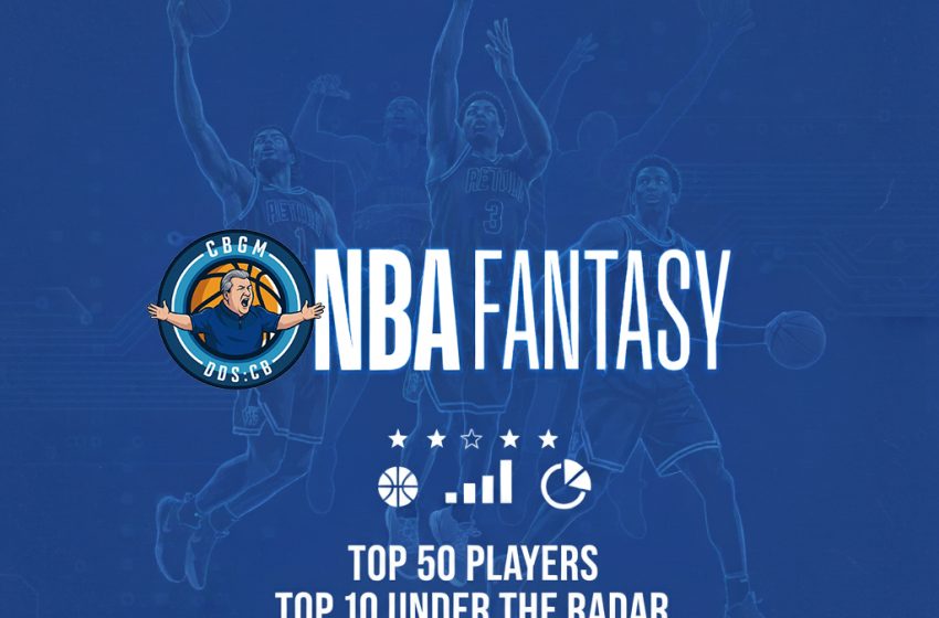  📄 NBGM Fantasy Rankings: Top 50 & Under the Radar (S43)